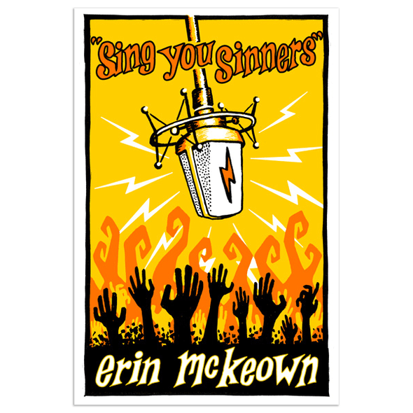 Sing You Sinners Hand Screened Poster  Art Erin McKeown