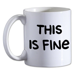 This is Fine Mug (Text Version) Liquid Holders KC Green Just the Mug ($15)