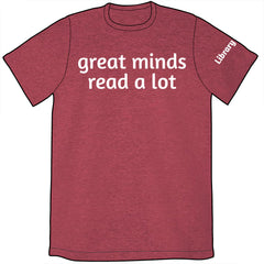 Great Minds Read a Lot Shirt Shirts Library Comic Mens/Unisex Small
