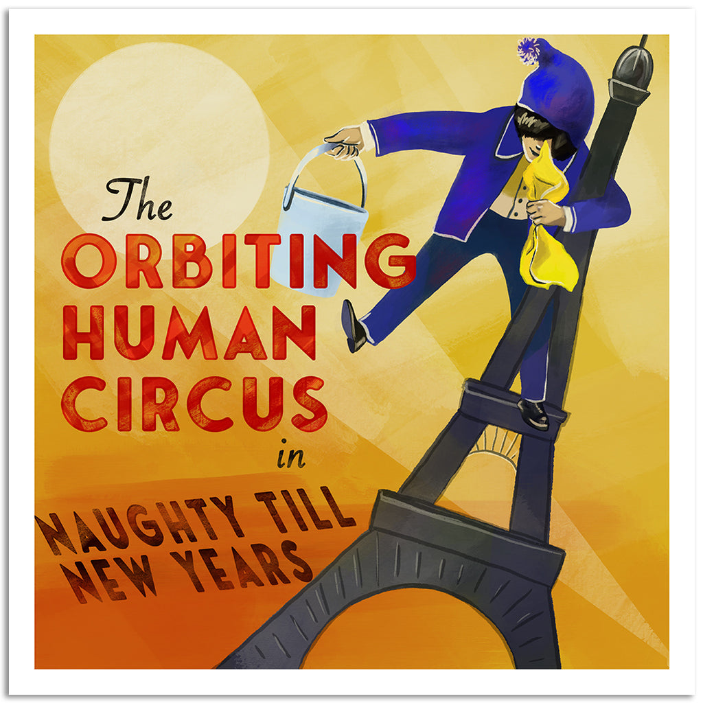 The Orbiting Human Circus Naughty Till New Years Print Art Orbiting Human Circus