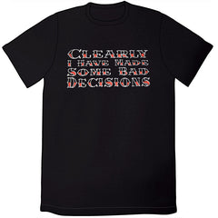 Clearly I Have Made Some Bad Decisions Shirt Shirts Jeph Jacques