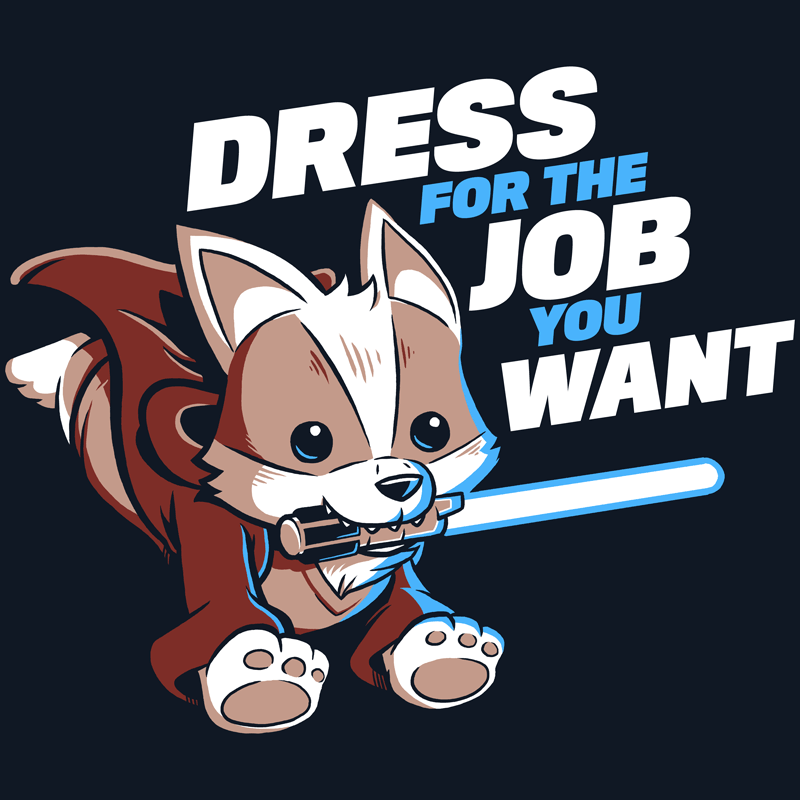 Dress for the Job Shirt Shirts Sam Logan