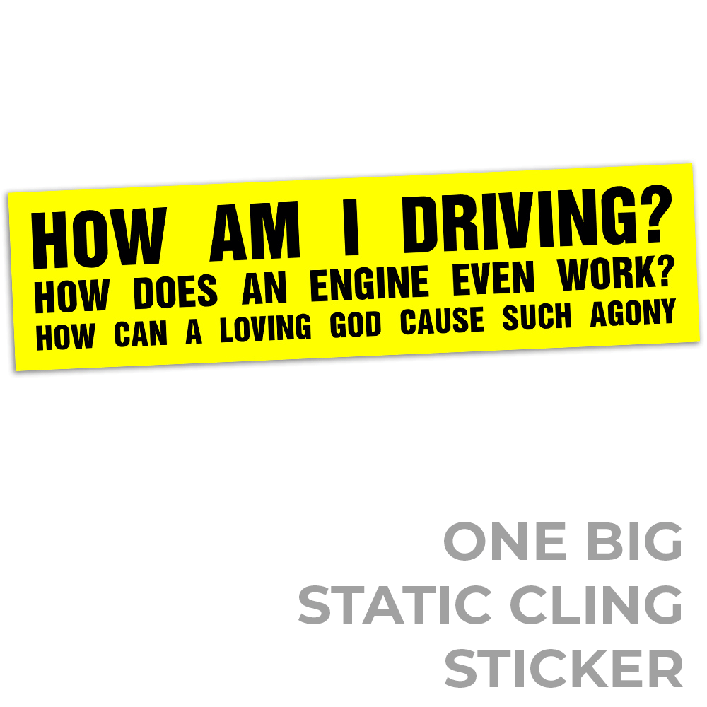 How Am I Driving Stickers and Magnets Stickers Jeffrey Rowland One Big Static Cling sticker