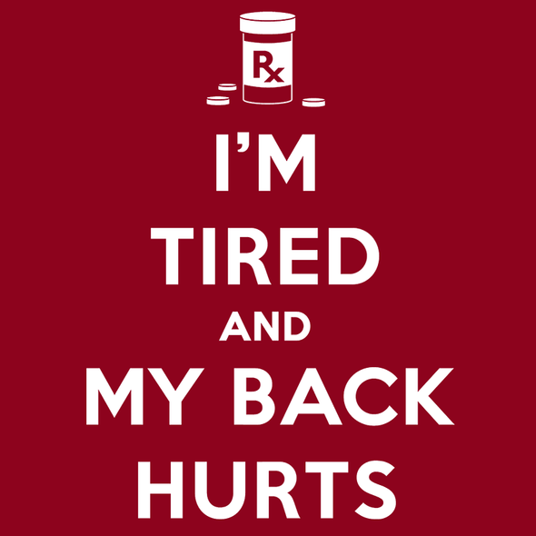 I'm Tired and My Back Hurts Shirt Shirts Jeffrey Rowland
