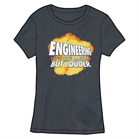 Engineering: It's Like Math But Louder Shirt Shirts Wondermark Ladies Small